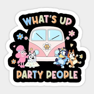 whats up party people Sticker